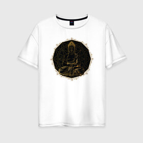 Женская футболка хлопок Oversize с принтом Будда , 100% хлопок | свободный крой, круглый ворот, спущенный рукав, длина до линии бедер
 | будда | индия | йога | медитация