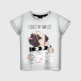Детская футболка 3D с принтом I direct my own life , 100% гипоаллергенный полиэфир | прямой крой, круглый вырез горловины, длина до линии бедер, чуть спущенное плечо, ткань немного тянется | animal | board | direct | dog | his | i | life | pug | slate | the inscription | грифельная | доска | животное | жизнь | мопс | надпись | направляю | свою | собака | я