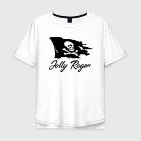 Мужская футболка хлопок Oversize с принтом Jolly Roger , 100% хлопок | свободный крой, круглый ворот, “спинка” длиннее передней части | 