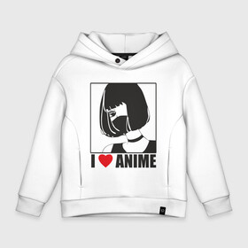 Детское худи Oversize хлопок с принтом I LOVE ANIME minimal , френч-терри — 70% хлопок, 30% полиэстер. Мягкий теплый начес внутри —100% хлопок | боковые карманы, эластичные манжеты и нижняя кромка, капюшон на магнитной кнопке | аниме | девочка | любовь