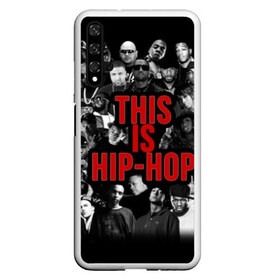 Чехол для Honor 20 с принтом This is Hip-Hop , Силикон | Область печати: задняя сторона чехла, без боковых панелей | Тематика изображения на принте: 50 cent | dr dre | eminem | hip hop | music | snoop dog | исполнители | музыка | музыканты | хип хоп