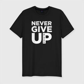 Мужская футболка хлопок Slim с принтом Never Give UP , 92% хлопок, 8% лайкра | приталенный силуэт, круглый вырез ворота, длина до линии бедра, короткий рукав | blackb | blvckb | never give up | salah | ливерпуль | салах