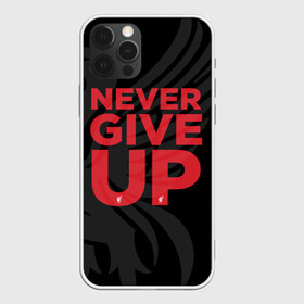 Чехол для iPhone 12 Pro с принтом Never Give UP 4-0 , силикон | область печати: задняя сторона чехла, без боковых панелей | liverpool | never give up | salah | ливерпуль | салах | футболка салаха