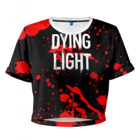 Женская футболка Cropp-top с принтом Dying Light (1) , 100% полиэстер | круглая горловина, длина футболки до линии талии, рукава с отворотами | Тематика изображения на принте: dead | dying | dying light | game | light | zombi | дай лайт | зомби | игра