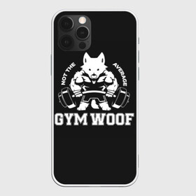 Чехол для iPhone 12 Pro с принтом GYM WOOF , силикон | область печати: задняя сторона чехла, без боковых панелей | Тематика изображения на принте: bodybuilding | diet | exercise | fitness | gym | heath | motivation | muscle | phil | training | workout | бодибилдинг | мотивация | спорт | трансформация | фитнес | эстетичный