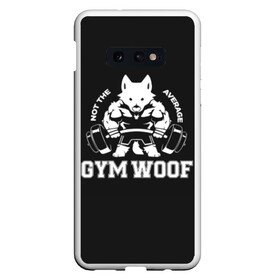 Чехол для Samsung S10E с принтом GYM WOOF , Силикон | Область печати: задняя сторона чехла, без боковых панелей | bodybuilding | diet | exercise | fitness | gym | heath | motivation | muscle | phil | training | workout | бодибилдинг | мотивация | спорт | трансформация | фитнес | эстетичный