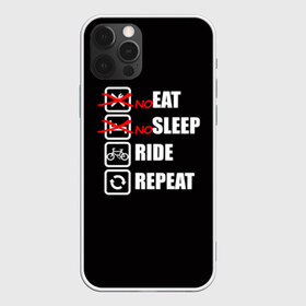 Чехол для iPhone 12 Pro Max с принтом Ride black , Силикон |  | bicycle | bike | cycle | eat | eat sleep | eat sleep repeat | eat sleep ride | eat sleep ride repeat | ride | sleep | вело | велосипед | есть | катать | повторить | спать