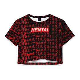Женская футболка Cropp-top с принтом HENTAI , 100% полиэстер | круглая горловина, длина футболки до линии талии, рукава с отворотами | ahegao | anime | kawai | kowai | oppai | otaku | senpai | sugoi | waifu | yandere | аниме | ахегао | ковай | культура | отаку | сенпай | тренд | яндере