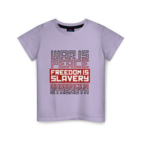 Детская футболка хлопок с принтом 1984 - war is peace freedom is slaver , 100% хлопок | круглый вырез горловины, полуприлегающий силуэт, длина до линии бедер | 1984 | freedom is slavery | war is peace | war is peace freedom is slavery | антиутопия | утопия