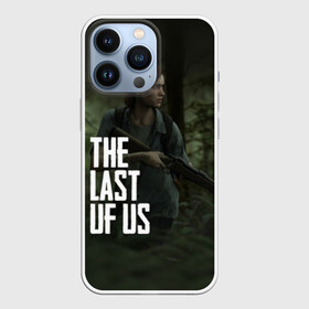 Чехол для iPhone 13 Pro с принтом THE LAST OF US ЭЛЛИ | ОДНИ ИЗ НАС ELLIE ,  |  | gamer | player | stels | the last of us | the last of us part 2 | бегун | джоэл | каннибалы | охотники | сталкер | топляк | цикады | щелкун | элли