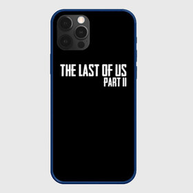 Чехол для iPhone 12 Pro Max с принтом THE LAST OF US , Силикон |  | gamer | player | stels | the last of us | the last of us part 2 | бегун | джоэл | каннибалы | охотники | сталкер | топляк | цикады | щелкун | элли