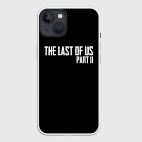 Чехол для iPhone 13 с принтом THE LAST OF US ,  |  | gamer | player | stels | the last of us | the last of us part 2 | бегун | джоэл | каннибалы | охотники | сталкер | топляк | цикады | щелкун | элли