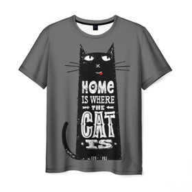 Мужская футболка 3D с принтом Дом там, где твой кот , 100% полиэфир | прямой крой, круглый вырез горловины, длина до линии бедер | black | cat | cool | gray | kitten | motto | muzzle | slogan | text | white | белый | девиз | кот | котёнок | котик | кошачья | лозунг | прикольный | серый | текст | черный