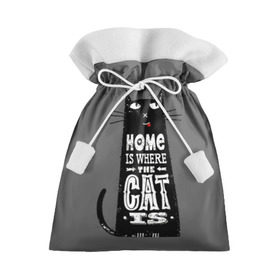 Подарочный 3D мешок с принтом Дом там, где твой кот , 100% полиэстер | Размер: 29*39 см | black | cat | cool | gray | kitten | motto | muzzle | slogan | text | white | белый | девиз | кот | котёнок | котик | кошачья | лозунг | прикольный | серый | текст | черный