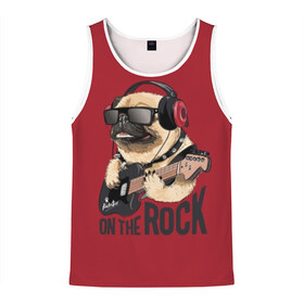 Мужская майка 3D с принтом On the rock , 100% полиэстер | круглая горловина, приталенный силуэт, длина до линии бедра. Пройма и горловина окантованы тонкой бейкой | animal | black | breed | cool | dog | guitar | headphones | motto | music | pug | red | rock | rock star | slogan | text | гитара | девиз | животное | красный | крутой | мопс | музыка | наушники | очки | порода | рок | рок звезда | слоган | соба
