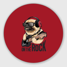 Коврик для мышки круглый с принтом On the rock , резина и полиэстер | круглая форма, изображение наносится на всю лицевую часть | animal | black | breed | cool | dog | guitar | headphones | motto | music | pug | red | rock | rock star | slogan | text | гитара | девиз | животное | красный | крутой | мопс | музыка | наушники | очки | порода | рок | рок звезда | слоган | соба