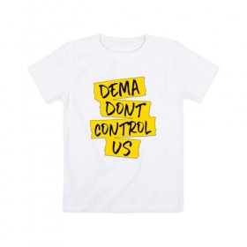 Детская футболка хлопок с принтом DEMA DON`T CONTROL US (TOP) , 100% хлопок | круглый вырез горловины, полуприлегающий силуэт, длина до линии бедер | 21 pilots | 21p | bandito | blurryface | chlorine | dema don t control us | joshua | music | ned | rock | top | trench | twenty one pilots | tyler | бандито | группа | музыка | нэд | рок | тренч