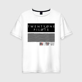 Женская футболка хлопок Oversize с принтом TWENTY ONE PILOTS (TOP) , 100% хлопок | свободный крой, круглый ворот, спущенный рукав, длина до линии бедер
 | 21 pilots | 21p | bandito | blurryface | chlorine | joshua | music | ned | rock | top | trench | twenty one pilots | tyler | бандито | группа | музыка | нэд | рок | тренч