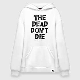 Худи SuperOversize хлопок с принтом The dead dont die , 70% хлопок, 30% полиэстер, мягкий начес внутри | карман-кенгуру, эластичная резинка на манжетах и по нижней кромке, двухслойный капюшон
 | dead | die | halloween | jarmusch | апокалипсис | джармуш | зомби | кладбище | крест | луна | мертвецы | мёртвые | могила | рука | хэллоуин