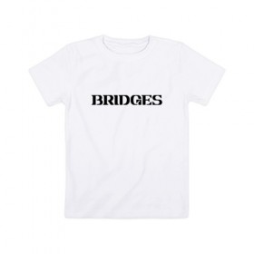 Детская футболка хлопок с принтом BRIDGES , 100% хлопок | круглый вырез горловины, полуприлегающий силуэт, длина до линии бедер | Тематика изображения на принте: bridges | death stranding | fragile express | games | kojima | kojima productions | logo | ludens | игры | кодзима | лого | люденс