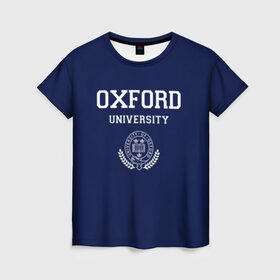 Женская футболка 3D с принтом University of Oxford_форма , 100% полиэфир ( синтетическое хлопкоподобное полотно) | прямой крой, круглый вырез горловины, длина до линии бедер | university of oxford | англия | британия | великобритания | вуз | колледж | образование | оксфорд | студенты | университет | школа