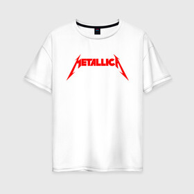 Женская футболка хлопок Oversize с принтом METALLICA RED LOGO , 100% хлопок | свободный крой, круглый ворот, спущенный рукав, длина до линии бедер
 | matters metallica | music | nothing else | rock | trash metal | группа | музыка | музыканты | рок | трэш металл
