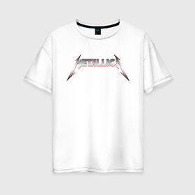 Женская футболка хлопок Oversize с принтом METALLICA METAL LOGO , 100% хлопок | свободный крой, круглый ворот, спущенный рукав, длина до линии бедер
 | matters metallica | music | nothing else | rock | trash metal | группа | музыка | музыканты | рок | трэш металл