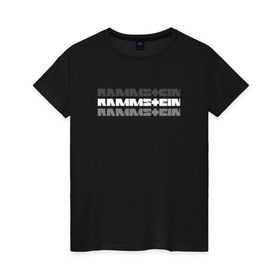 Женская футболка хлопок с принтом RAMMSTEIN , 100% хлопок | прямой крой, круглый вырез горловины, длина до линии бедер, слегка спущенное плечо | metallica | music | rammstein | rock | металл | металлика | музыка | раммштайн | рок | рок группа