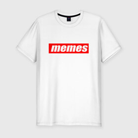 Мужская футболка премиум с принтом Мемы , 92% хлопок, 8% лайкра | приталенный силуэт, круглый вырез ворота, длина до линии бедра, короткий рукав | mem | meme | memes | sup | supreme | мем | мемасик | мемес | суприм