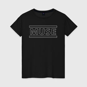 Женская футболка хлопок с принтом MUSE , 100% хлопок | прямой крой, круглый вырез горловины, длина до линии бедер, слегка спущенное плечо | muse | music | rock | группа | музыка | рок | рок группа