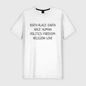 Мужская футболка премиум с принтом Profile , 92% хлопок, 8% лайкра | приталенный силуэт, круглый вырез ворота, длина до линии бедра, короткий рукав | анкета | земля | любовь | надписи | раса | религия | рождение | свобода | человек