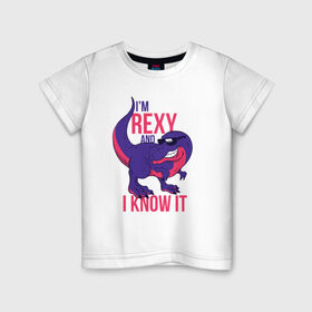 Детская футболка хлопок с принтом Im Rexy and I Know It , 100% хлопок | круглый вырез горловины, полуприлегающий силуэт, длина до линии бедер | rex | trex | дино | динозавр | динозавры | надписи | надпись | рекс | юрский период