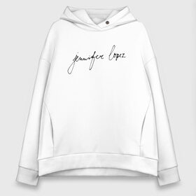 Женское худи Oversize хлопок с принтом Jennifer Lopez , френч-терри — 70% хлопок, 30% полиэстер. Мягкий теплый начес внутри —100% хлопок | боковые карманы, эластичные манжеты и нижняя кромка, капюшон на магнитной кнопке | j lo | jennifer lopez | jennifer lynn lopez | актриса | америка | американка | джей ло | дженифер лопез | дженнифер линн лопес | лопез | лопес | модельер | певица | танцовщица