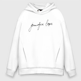 Мужское худи Oversize хлопок с принтом Jennifer Lopez , френч-терри — 70% хлопок, 30% полиэстер. Мягкий теплый начес внутри —100% хлопок | боковые карманы, эластичные манжеты и нижняя кромка, капюшон на магнитной кнопке | Тематика изображения на принте: j lo | jennifer lopez | jennifer lynn lopez | актриса | америка | американка | джей ло | дженифер лопез | дженнифер линн лопес | лопез | лопес | модельер | певица | танцовщица