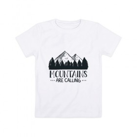 Детская футболка хлопок с принтом Mountains , 100% хлопок | круглый вырез горловины, полуприлегающий силуэт, длина до линии бедер | adventure | travel | горы | кемпинг | отдых | приключения | природа | путешествие | туризм | турист | турслёт
