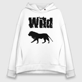 Женское худи Oversize хлопок с принтом wild lion , френч-терри — 70% хлопок, 30% полиэстер. Мягкий теплый начес внутри —100% хлопок | боковые карманы, эластичные манжеты и нижняя кромка, капюшон на магнитной кнопке | wild lion | дикий лев