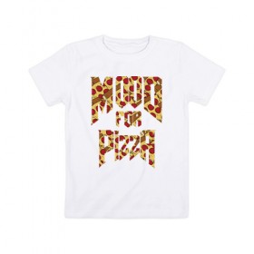 Детская футболка хлопок с принтом Mood for Pizza (Doom) , 100% хлопок | круглый вырез горловины, полуприлегающий силуэт, длина до линии бедер | Тематика изображения на принте: cacodemon | doom | eternal | pizza | дум | итёрнал | какодемон | пицца | этернал