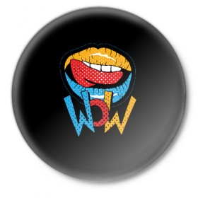 Значок с принтом Wow ,  металл | круглая форма, металлическая застежка в виде булавки | blue | dots | lips | pop art | red | teeth | tongue | white | yellow | белый | губы | желтый | зубы | красный | поп  арт | точки | язык