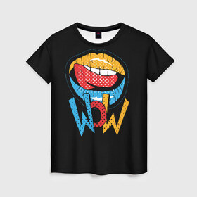 Женская футболка 3D с принтом Wow , 100% полиэфир ( синтетическое хлопкоподобное полотно) | прямой крой, круглый вырез горловины, длина до линии бедер | blue | dots | lips | pop art | red | teeth | tongue | white | yellow | белый | губы | желтый | зубы | красный | поп  арт | точки | язык
