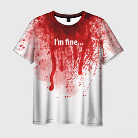 Мужская футболка 3D с принтом I`m fine , 100% полиэфир | прямой крой, круглый вырез горловины, длина до линии бедер | blood | drops | fear | halloween | holiday | horror | im fine | shock | spray | брызги | капли | кровь | праздник | ужас | хэллоуин | шок | я в порядке
