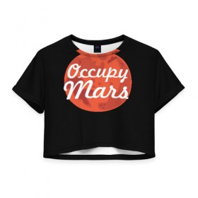 Женская футболка Cropp-top с принтом Марс , 100% полиэстер | круглая горловина, длина футболки до линии талии, рукава с отворотами | elon musk | илон маск | марс | тесла