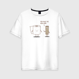 Женская футболка хлопок Oversize с принтом Новичок , 100% хлопок | свободный крой, круглый ворот, спущенный рукав, длина до линии бедер
 | втулка | новенький | новичок | работа | рулон | туалетная бумага