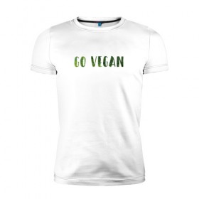 Мужская футболка премиум с принтом Go Vegan , 92% хлопок, 8% лайкра | приталенный силуэт, круглый вырез ворота, длина до линии бедра, короткий рукав | food | vegan | веган | здоровая еда | здоровье