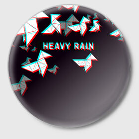 Значок с принтом Heavy Rain (Glitch). ,  металл | круглая форма, металлическая застежка в виде булавки | Тематика изображения на принте: 3d | game | glitch | heavy rain | геометрия | глитч | игра | надпись | оригами | хеви рейн