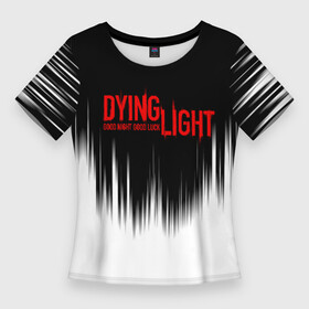 Женская футболка 3D Slim с принтом DYING LIGHT RED ALERT ,  |  | dying light | dying light 2 | даинг лайт