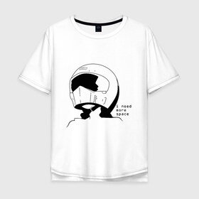 Мужская футболка хлопок Oversize с принтом I need more space , 100% хлопок | свободный крой, круглый ворот, “спинка” длиннее передней части | i need | i need more space | space | анимэ | космос | мне нужен | мне нужно больше | шлем