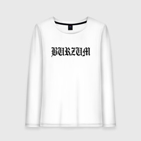 Женский лонгслив хлопок с принтом Burzum , 100% хлопок |  | burzum | ghotic | варг викернес | мрак | тьма