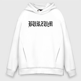 Мужское худи Oversize хлопок с принтом Burzum , френч-терри — 70% хлопок, 30% полиэстер. Мягкий теплый начес внутри —100% хлопок | боковые карманы, эластичные манжеты и нижняя кромка, капюшон на магнитной кнопке | burzum | ghotic | варг викернес | мрак | тьма