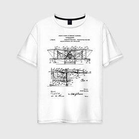 Женская футболка хлопок Oversize с принтом Patent - Flying machine , 100% хлопок | свободный крой, круглый ворот, спущенный рукав, длина до линии бедер
 | patent | идея | история | летать | летающий | машина | механика | патент | разработка | самолет | чертеж | чертежи