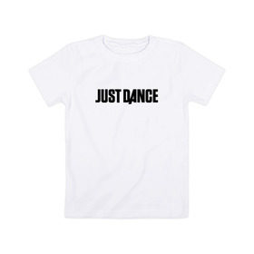 Детская футболка хлопок с принтом JUST DANCE , 100% хлопок | круглый вырез горловины, полуприлегающий силуэт, длина до линии бедер | Тематика изображения на принте: dance | just dance | ubisoft | танцы